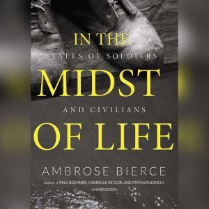 In the Midst of Life, Ambrose Bierce