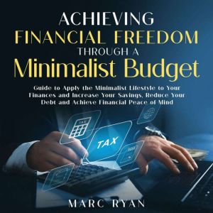 Achieving Financial Freedom Through a..., Marc Ryan