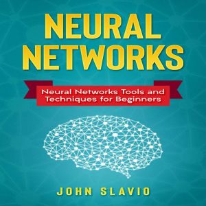 Neural Networks, John Slavio