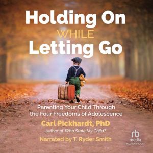 Holding on While Letting Go, Carl Pickhardt