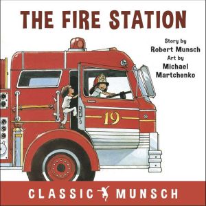 The Fire Station Classic Munsch Audi..., Robert Munsch