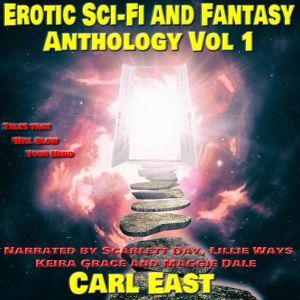 Erotic Scifi and Fantasy Anthology ..., Carl East