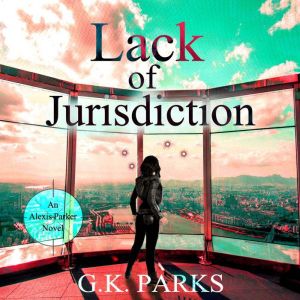Lack of Jurisdiction, G.K. Parks