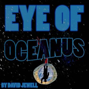Eye of Oceanus, David Jewell