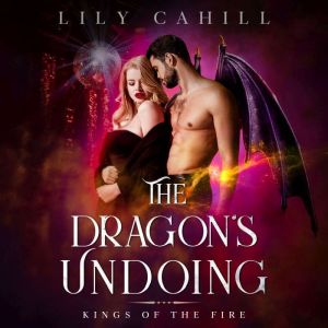 The Dragon's Undoing: A Small-Town Dragon Shifter Romance