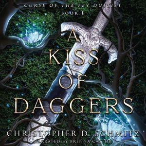 A Kiss of Daggers, Christopher D. Schmitz
