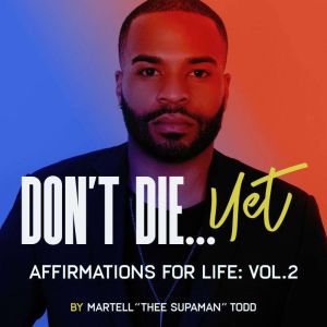 Dont Die...Yet, Martell The Superman Todd