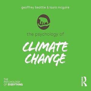 The Psychology of Climate Change, Geoffrey Beattie