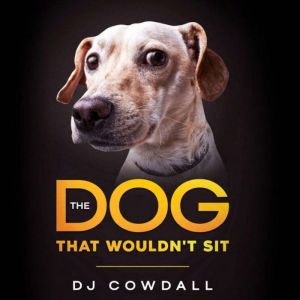The Dog That Wouldnt Sit, DJ Cowdall
