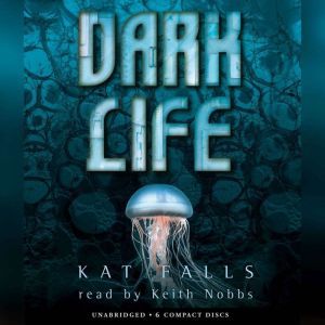 Dark Life, Kat Falls