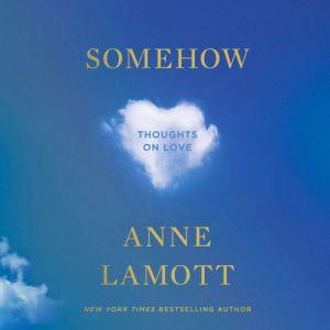 Somehow, Anne Lamott