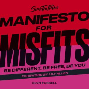 Sink the Pinks Manifesto for Misfits..., Glyn Fussell