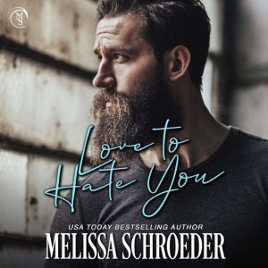 Love to Hate You, Melissa Schroeder
