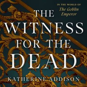 The Witness for the Dead, Katherine Addison
