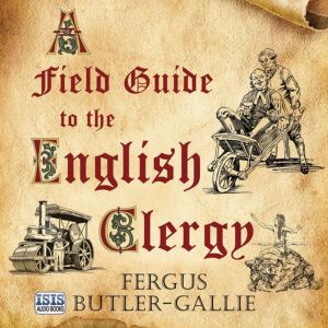 A Field Guide to the English Clergy, Fergus ButlerGallie