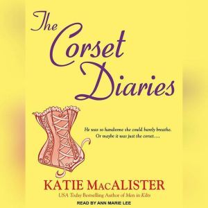 The Corset Diaries, Katie MacAlister