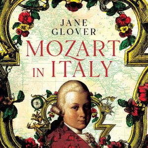 Mozart in Italy, Jane Glover