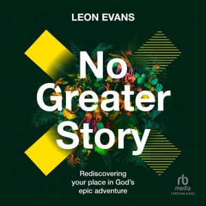 No Greater Story, Leon Evans