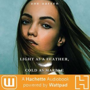 Light as a Feather, Cold as Marble, Zoe Aarsen