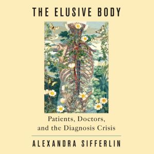 The Elusive Body, Alexandra Sifferlin