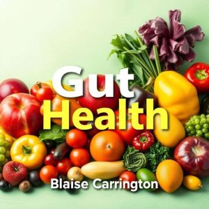 Gut Health: "Unlock your gut health potential! Energizing audio lessons designed for your ultimate wellness triumph await!"