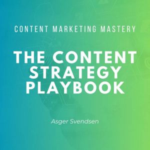 The content strategy playbook
