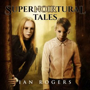SuperNOIRtural Tales