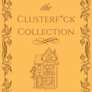 The Clusterf*ck Collection