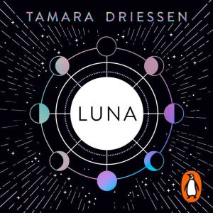 Luna: Harness the Power of the Moon to Live Your Best Life