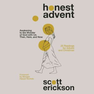 Honest Advent, Scott Erickson