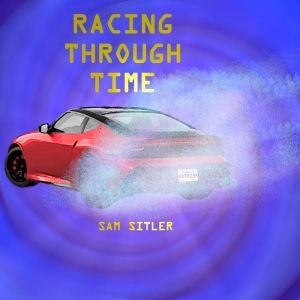 Racing Through Time, Sam Sitler
