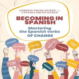 Becoming in Spanish, Gordon Smith Duran