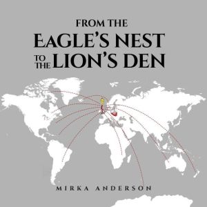 From the Eagles Nest to the Lions D..., Mirka Anderson