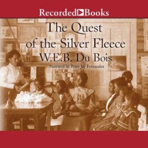 The Quest of the Silver Fleece, W.E.B. Du Bois