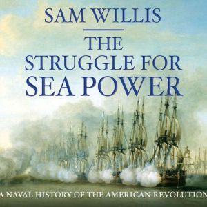 The Struggle for Sea Power, Sam Willis