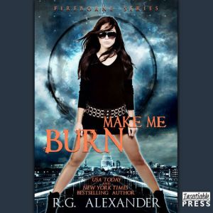 Make Me Burn, R.G. Alexander
