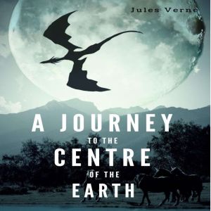 A Journey to the Centre of the Earth ..., Jules Verne