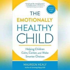 The Emotionally Healthy Child, Maureen Healy