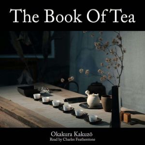 The Book Of Tea, Okakura Kakuzo
