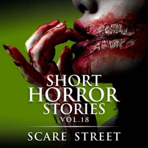 Short Horror Stories Vol. 18, Scare Street