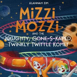 Mizzi Mozzi And The Naughty, GoneSK..., Alannah Zim