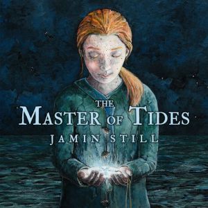 The Master of Tides, Jamin Still