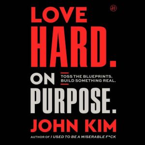 Love Hard On Purpose, John Kim