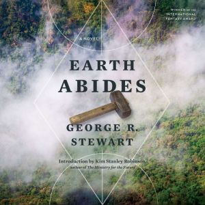 Earth Abides, George R. Stewart