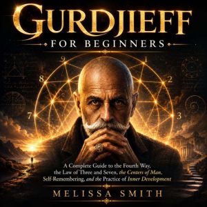 Gurdjieff For Beginners, Melissa Smith