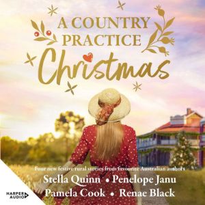 A Country Practice Christmas: award winning must-read brand for Christmas 2025, the new festive anthology from four beloved Au