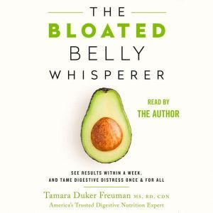 The Bloated Belly Whisperer, Tamara Duker Freuman, MS, RD, CDN