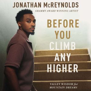 Before You Climb Any Higher, Jonathan McReynolds