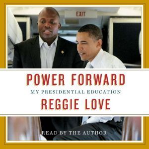 Power Forward, Reggie Love