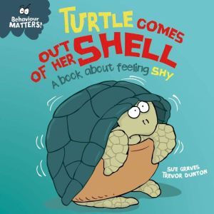 Turtle Comes Out of Her Shell A boo..., Sue Graves